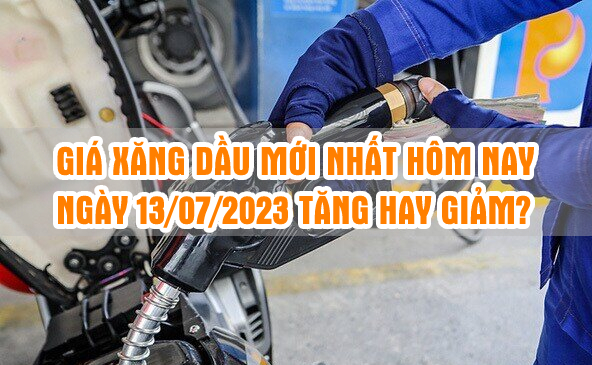 Giá xăng dầu mới nhất hôm nay tăng hay giảm?